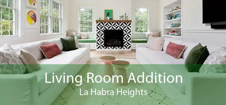 Living Room Addition La Habra Heights